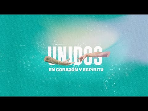 Unidos en corazón y espíritu - P.s. Josafat Blanco