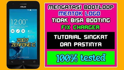 mengatasi asus z007 zenfone c bootloop