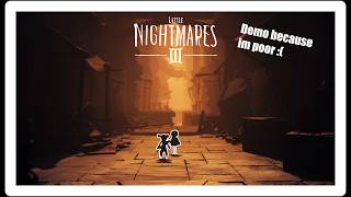 Playing Little Nightmares 3 demo cuz im too poor for full version ( Part 1 of horror series )