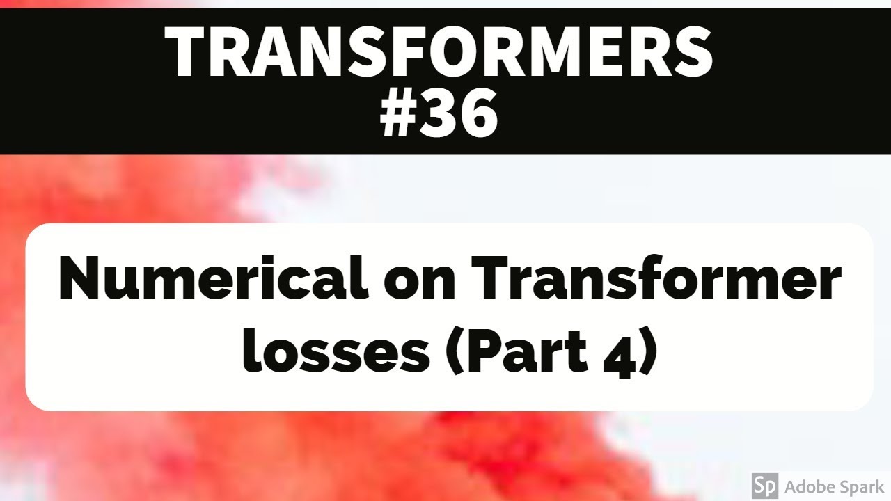 TRANSFORMER #36- NUMERICAL ON TRANSFORMER LOSSES - PART 4 - YouTube