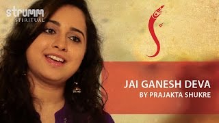 Video thumbnail of "Jai Ganesh Deva Aarti I Prajakta Shukre"