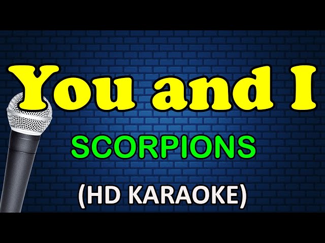 YOU AND I - Scorpions (HD Karaoke) class=