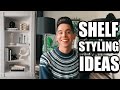 HOW TO PERFECTLY STYLE SHELVES | 3 WAYS TO DECORATE A BOOKSHELF | EASY + AFFORDABLE STYLING TIPS