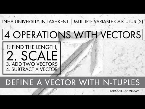 4 Operations with Vectors: Length, Multiply to a Constant, Add, Subtract.