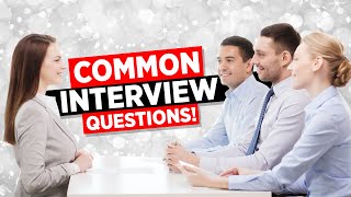 7 most common interview questions & answers! (pass guaranteed!)