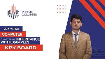 PGC lectures-Inter Part 2-KPK Board-Computer Science-Chapter 8 - Inheritance with Examples