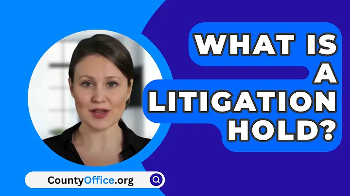What Is A Litigation Hold? - CountyOffice.org