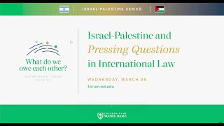 Israel, Palestine, and Pressing Questions in International Law