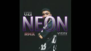 Uzi - Neon (Yigox Remi̇x)