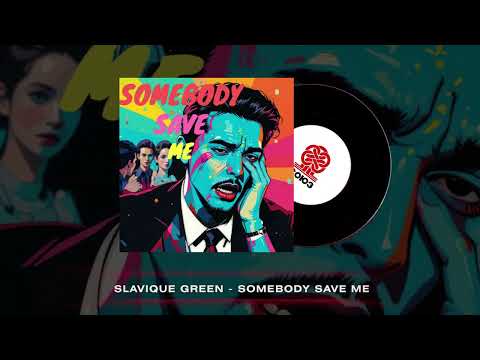 Slavique Green - Somebody Save Me