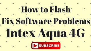 How to Flash OR Fix Software Problems in Intex Aqua 4G screenshot 1