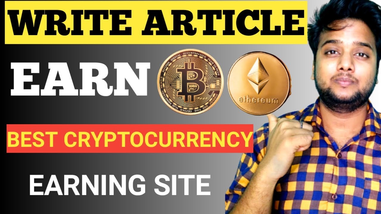 Earn Bitcoin/Ethereum By Writing Articles | Best Bitcoin Earning Site |Write And Earn Cryptocurrency