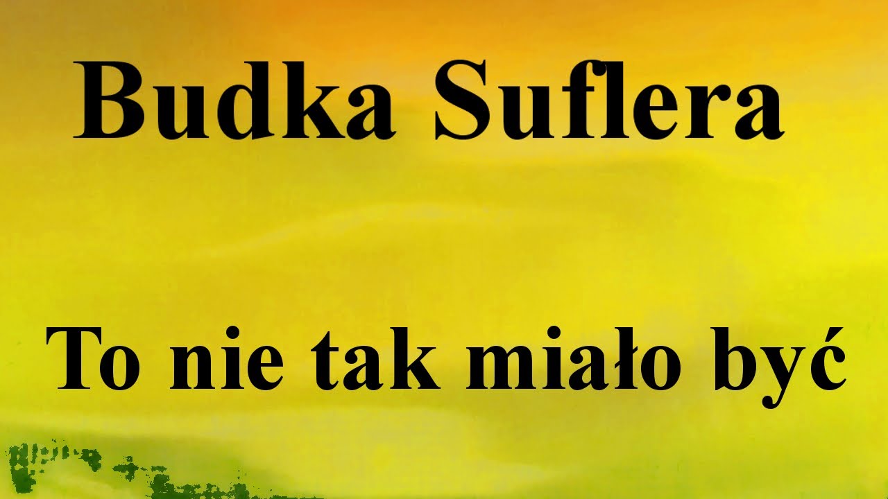 Budka Suflera To Nie Tak Miało Być
