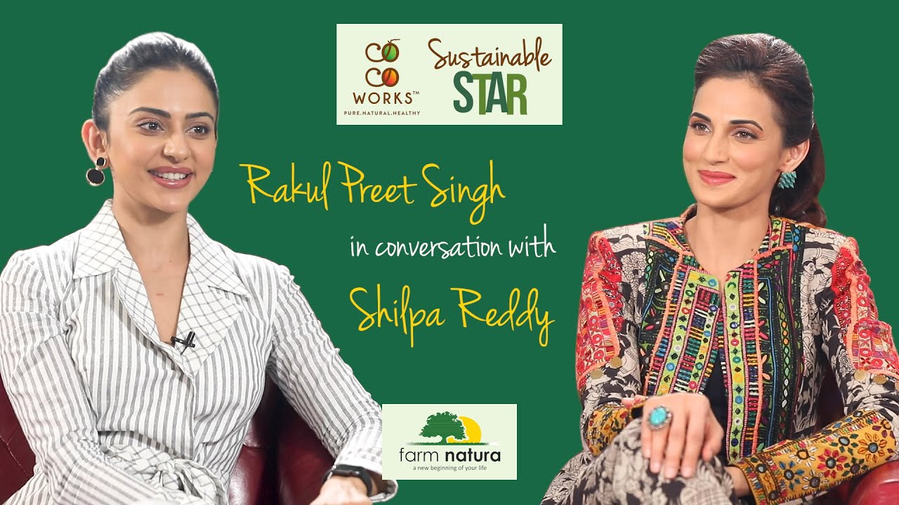 Rakul Preet Singh | CocoWorks Sustainable Star | Sustainable Living with Shilpa - Farm Natura