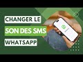 Comment Changer La Sonnerie Des Messages Sur WhatsApp 