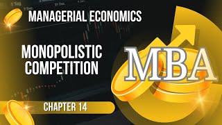 MBA- Managerial Economics - CHAPTER 14 Monopolistic Competition