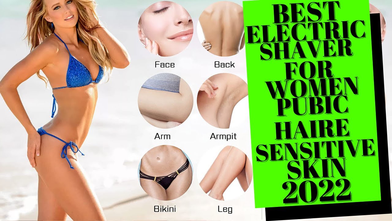 Best Electric Shaver For Women Pubic Hair Sensitive Skin 2022 YouTube