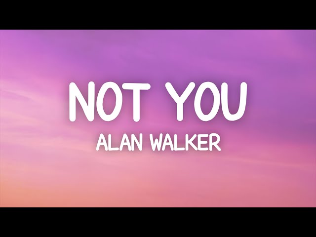 Alan Walker - Not You (Lyrics) ft. Emma Steinbakken class=