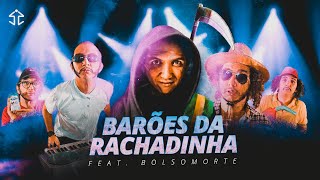 BARÕES DA RACHADINHA feat. BOLSOMORTE