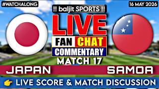 🔴 Japan vs Samoa | JPN vs SAM | 17th T20 | Live Score &amp; Fan Commentary