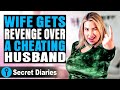 Wife gets revenge over a cheating husband  secretdiaries