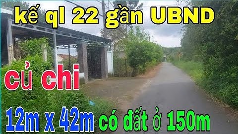 Giới thiệu lô đất 2 mặt đường 12 x 24 150m thổ cư kế ql 22 lh ,0909339381 a thang bán 7 tỷ 500tr