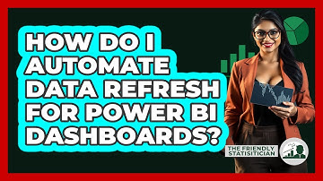 How Do I Automate Data Refresh For Power BI Dashboards? - The Friendly Statistician