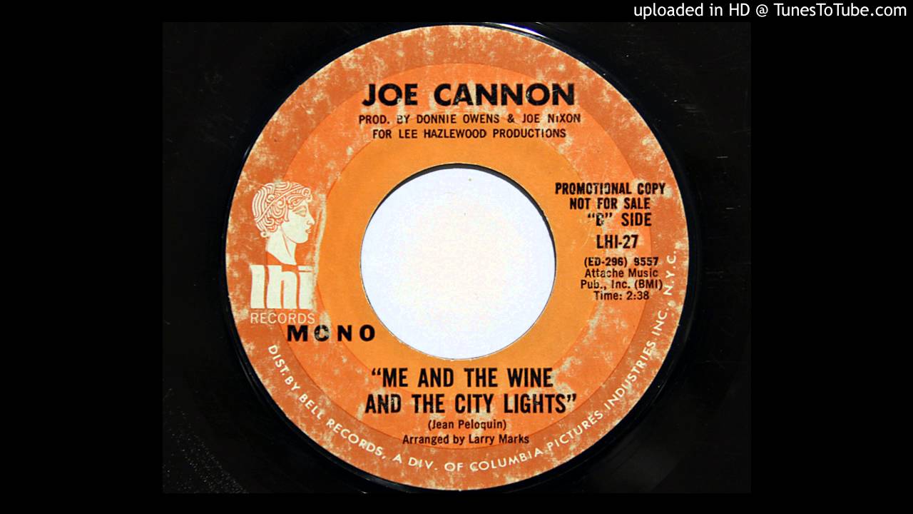 Watch Joe Cannon - Me And The Wine And The City Lights (LHI 27) on YouTube Watch Joe Cannon - Me And The Wine And The City Lights (LHI 27) on YouTube