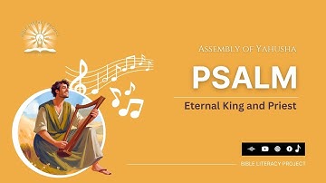 BLP 21 - PSALMS : Eternal King And Priest #BLP #Psalms #bibleliteracyproject #eternalKingandPriest