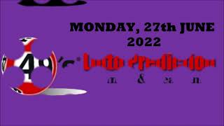 UK 49s LUNCH TIME AND TEA TIME PREDICTIONS  - MONDAY 27th JUNE 2022