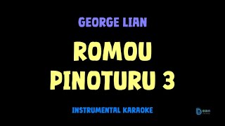 George Lian [ ROMOU PINOTURU 3 ] [ Instrumental ] [ Karaoke   Lirik ]