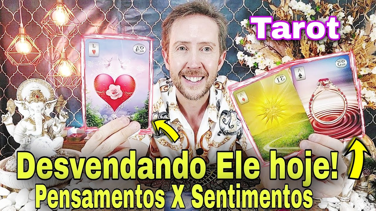 Desvendando ele hoje ! Pesamentos, Sentimentos e Atitudes ! Tudo sobre Ele hoje !Ele vai me procurar