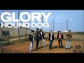 GLORY ハウンド・ドッグ