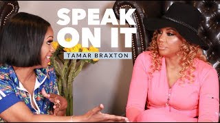 Speak On It With Tamar Braxton