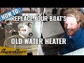 How to Upgrade your Boat's Water Heater | PowerBoat Television MyBoat DIY