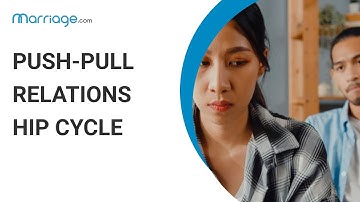 How to Break the Push-Pull Relationship Cycle