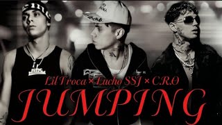 Lil Troca, Lucho SSJ, C.R.O - JUMPING || Adelanto 