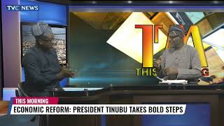 Why  President Tinubu's Economic Reform Is What Nigerians Need
