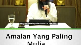 Amalan Yang Paling Mulia - Ustadz DR Syafiq Riza Basalamah MA