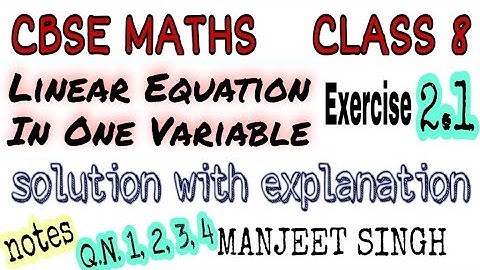 LINEAR EQUATION IN ONE VARIABLE _CLASS _ 8  _ EX 2.1 _ Q. N. 1,2,3,4 _ CLASS 8 MATH [MANJEET SINGH ]