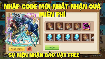 Nhập 16 Code Huyền Thoại Hải Tặc Mới Nhất | Nhận Quà Giftcode Chung Tháng 7 Toàn Sever Nha