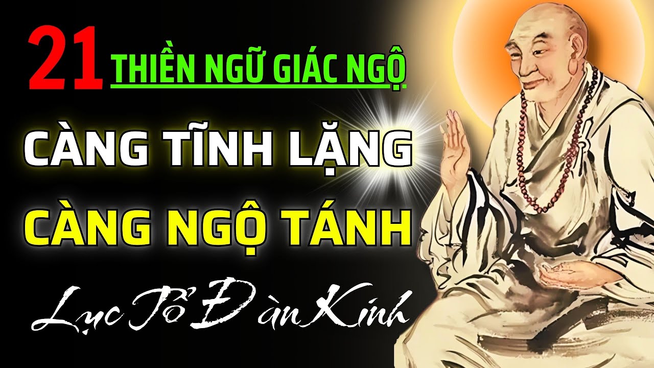 LỤC TỔ HUỆ NĂNG: 21 Thiền Ngữ GIÁC NGỘ -  Lục Tổ Đàn Kinh