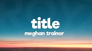 Meghan Trainor - Title (Lyrics)