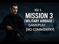 IGI 1 MISSION 3 [MILITARY AIRBASE] GAMEPLAY [NO COMMENTRY]