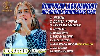 KUMPULAN LAGU DANGDUT ADE ASTRID X GERENGSENG TEAM | NEMEN FULL ALBUM