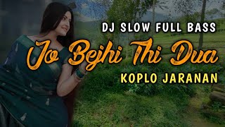 Dj India Terbaru 2021 | Jo Bheji Thi Dua |Dj Remix Koplo Jaranan | Bass Horeg