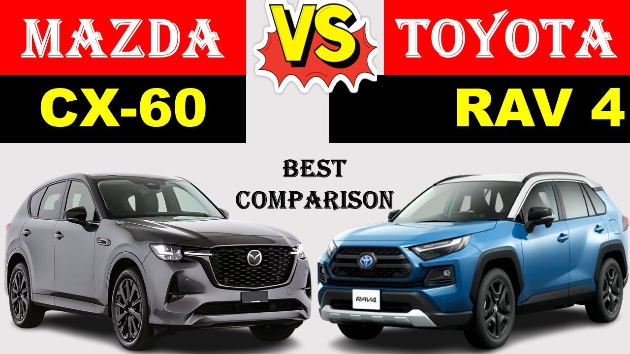 ALL NEW Mazda CX-60 Vs Toyota RAV 4 | Which one is better ? - YouTube