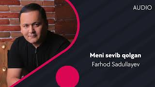 Farhod Sadullayev - Meni sevib qolgan | Фарход Садуллаев - Мени севиб колган (AUDIO)