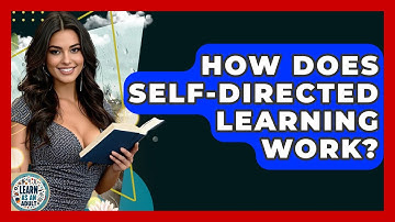 How Does Self-Directed Learning Work? - Learn As An Adult