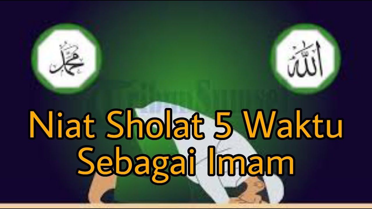 Niat Sholat 5 Waktu Sebagai Imam - YouTube